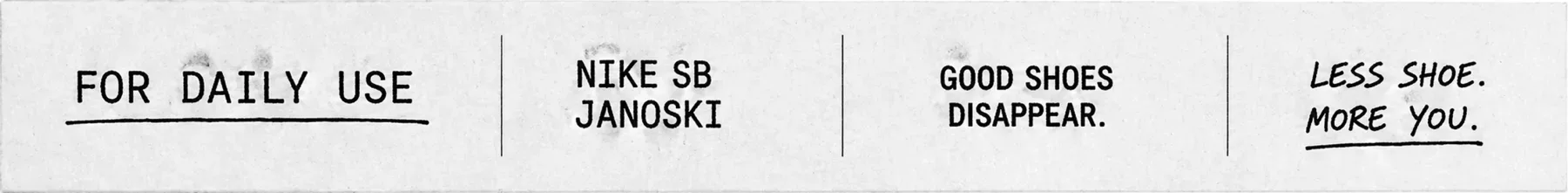 For Daily Use Nike SB Janoski label strip with Good Shoes Disappear and Less Shoe More You messages